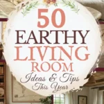 says 50 earthy living room ideas and tips this year with 4 photos of earthy living rooms below says your earthy living room decorating guide and styling tips