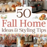 says 50 fall home ideas and styling tips with 5 photos of homes decorated for fall living room bedroom entryway tablescapes below says your beautiful fall home decorating ideas guide