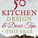 says 50 kitchen design and decor tips this year with 6 photos of kitchens below says 50 Kitchen Design and Decor Tips This Year Easy Updates, Lighting & Styling Ideas