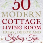 says 50 modern cottage living room ideas decor and styling tips with 5 photos of modern cottage living rooms below says Modern Cottage Living Room Ideas Decor & Easy Styling Tips