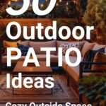 says 50 outdoor patio ideas cozy outside space with a photo of a backyard patio