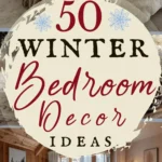 says 50 winter bedroom decor ideas with photos of winter bedrooms with beds bedding bedroom lighting pillows throw blankets rugs nightstands