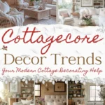 says cottagecore decor trends with 5 photos of cottagecore homes with living room bedroom kitchen