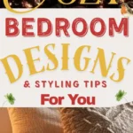 says cozy bedroom designs and styling tips for you with a photo of a cozy bedroom