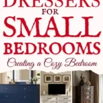 says dressers for small bedrooms creating a cozy bedroom with 9 photos of small bedrooms with dressers below says Dressers for Small Bedrooms How to Find One That Fits Comfortab