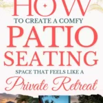 says how to create a comfy patio seating space that feels like a private retreat with 6 photos of patios with seating below says How to Create a Comfy Patio Seating Area | Styling Tips, Patio Sofas, Outdoor Chairs & Loungers