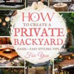 says how to create a private backyard oasis plus easy styling tips for you with 9 photos of backyards below says How to Create a Private Backyard Oasis | Privacy Ideas, Seating, Lighting & Cozy Patio Tips