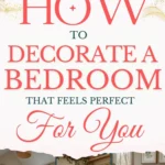 says how to decorate a bedroom that feels perfect for you with 6 photos of bedrooms below says How To Decorate a Bedroom That's Perfect For You Bedding, Bedroom Budget Tips, Bedroom Ideas