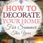 says how to decorate your home for summer this year with 4 photos of homes with summer decorations and styling patio porch bedroom living room below says the summer decorating guide and design tips for you