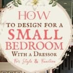 says how to design for a small bedroom with a dressor for style and function with 7 photos of small bedrooms with dressors below says Dressers for Small Bedrooms | How to Find One That Fits For Style and Function