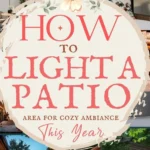 says how to light a patio area for cozy ambiance this year with 7 photos of patios with lighting below says How to Light a Patio for Cozy Ambiance Patio Lighting Ideas for a Backyard Oasis