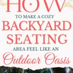 says how to make a cozy backyard seating area feel like an outdoor oasis with 6 photos of backyards below says How to Make a Cozy Backyard Seating Area Feel Like an Outdoor Oasis | Seating, Lighting & Decor Tips