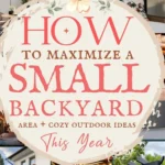 says how to maximize a small backyard area plus cozy outdoor ideas this year with 6 photos of small backyards below says How to Maximize a Small Backyard Area + Cozy Outdoor Ideas This Year | Patio, Privacy, Seating