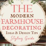 says the modern farmhouse decorating ideas and design tips styling guide with 6 photos of farmhouse living rooms bedrooms below says The Farmhouse Decorating Ideas, Styling Tips and Design Guide | Living Room, Bedroom, Kitchen, Porch