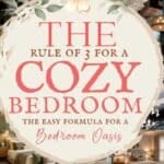 says the rule of 3 for a cozy bedroom the easy formula for a bedroom oasis with 11 photos of cozy bedrooms below says The Bedroom Rule of 3 To Create A Cozy Bedroom Oasis | Design, Style and Cozy Bedroom Decor