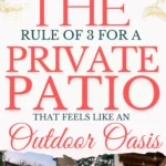 says the rule of 3 for a private patio that feels like an outdoor oasis with 6 photos of patios with privacy ideas below says The Patio Rule of 3 Privacy: The Simple Formula to Create a Private Patio Space