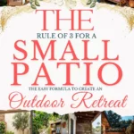 says the rule of 3 for a small patio the easy formula to create an outdoor retreat with 8 photos of small patios below says Patio Rule of 3 for Optimizing a Small Patio | Small Patio Layout, Privacy & Lighting Tips