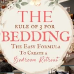 says the rule of 3 for bedding the easy formula to create a bedroom retreat with 7 photos of bedding in bedrooms below says The Bedding Rule of 3 Formula to Create a Bedroom Retreat | Cozy Bedding & Bed Styling Tips