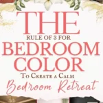 says the rule of 3 for bedroom color to create a calm bedroom retreat with 7 photos of bedrooms below says The Bedroom Color Rule of 3 Formula To Design a Bedroom Retreat