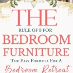 says the rule of 3 for bedroom furniture the easy formula for a bedroom retreat with 6 photos of bedrooms with furniture below says The Bedroom Rule of 3 Formula for Bedroom Furniture | Your Room Into a Bedroom Retreat