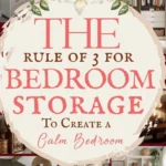 says the rule of 3 for bedroom storage to create a calm bedroom with 9 photos of bedrooms with storage and bedroom organization below says The Bedroom Storage Rule of 3 | The Formula That Turns Clutter Into Calm