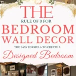 says the rule of 3 for bedroom wall decor the easy formula to create a designed bedroom with 8 photos of bedrooms with wall decor below says The Bedroom Wall Decor Rule of 3 Formula to Create a Designed Bedroom You'll Love
