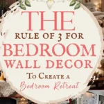 The Bedroom Wall Decor Rule of 3 Formula to Style Your Space