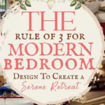 says the rule of 3 for modern bedroom design to create a serene retreat with 7 photos of modern bedrooms below says The Modern Bedroom Design Rule of 3 | The Easy Formula for a Sleek and Serene Retreat