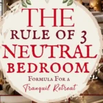 says the rule of 3 neutral bedroom formula for a tranquil retreat with 7 photos of neutral bedrooms below says The Neutral Bedroom Design Rule of 3 Formula For a Calm Retreat You'll Love Morning and Night