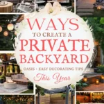 says ways to create a private backyard oasis plus decorating tips this year with 9 photos of backyards below says Ways to Create a Private Backyard Oasis | Privacy Ideas, Lighting, Cozy Patio Tips & Seating