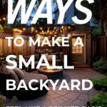says ways to make a small backyard feel like a private oasis with a photo of a small backyard